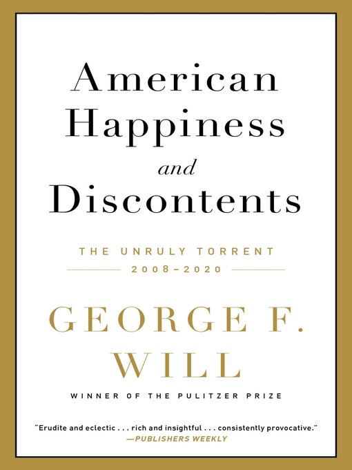 Title details for American Happiness and Discontents by George F. Will - Wait list